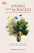 LiVIng With Miracle : Gunakan 9 Keajaiban Diri Untuk Hidup Bahagia & Sukses Luar Biasa