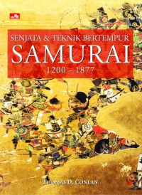 Senjata & Teknik Bertempur Samurai 1200-1877