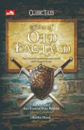 Classic Tales: Tales Of Old England: Dua Kisah Kepahlawanan Klasik Dari Inggris Raya