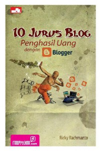 10 Jurus Blog Penghasil Uang Dengan Blogger