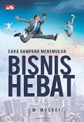 Cara Gampang Menemukan Bisnis Hebat