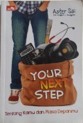 Your Next Step: Tentang Kamu Dan Masa Depanmu