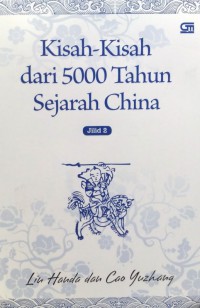 Kisah-Kisah Dari 5000 Tahun Sejarah China Jilid 2