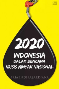 2020 Indonesia Dalam Bencana Krisis Minyak Nasional