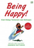 Being Happy! Kiat Hidup Tenteram Dan Bahagia