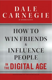 How To Win Friends And Influence People In The Digital Age