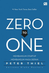 Zero To One; Membangun Startup Membangun Masa Depan