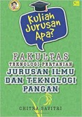 Kuliah Jurusan Apa? Fakultas Teknologi Pertanian Jurusan Ilmu Dan Teknologi Pangan
