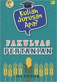 Kuliah Jurusan Apa? Fakultas Pertanian