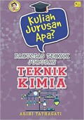 Kuliah Jurusan Apa? Fakultas Teknik: Jurusan Teknik Kimia