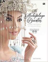 The Archipelago Beauties : Modern Hair Creation For Indonesia Brides