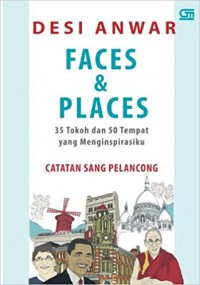 Faces & Places : Catatan Sang Pelancong