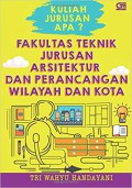 Kuliah Jurusan Apa? Fakultas Teknik; Jurusan Arsitektur Dan Perencanaan Wilayah Dan Kota
