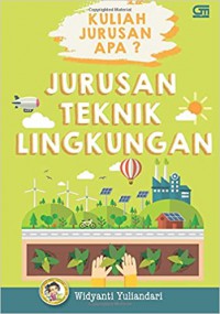 Kuliah Jurusan Apa?: Jurusan Teknik Lingkungan
