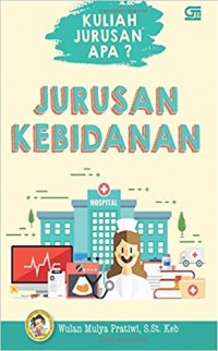 Kuliah Jurusan Apa? Kebidanan