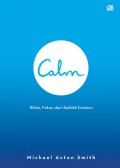 Calm: Rileks, Fokus, Dan Ubahlah Duniamu