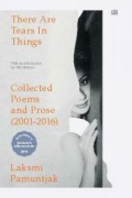 There are Tears in Things : Collected Poems and Prose 2001-2016