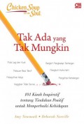 Chicken Soup For The Soul: Tak Ada Yang Tak Mungkin