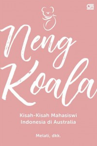 Neng Koala: Kisah-Kisah Mahasiswa Indonesia Di Australia