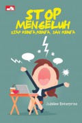 Stop Mengeluh: Siap Kerja, Kerja, Dan Kerja