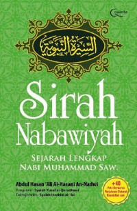 Sirah Nabawiyah: Sejarah Lengkap Nabi Muhmmad Saw.