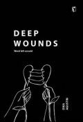 Deep Wounds : Word Left Unsaid