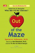Who Moved My Cheese? : Out Of The Maze