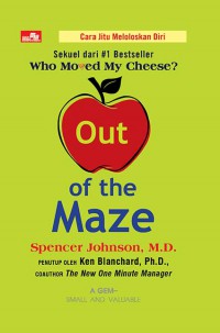 Who Moved My Cheese? : Out Of The Maze
