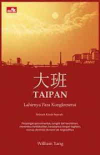 Taipan : Lahirnya Para Konglomerat Indonesia