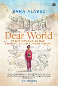 Dear World : Pesan Kedamaian Dari Seorang Bocah Korban Perang