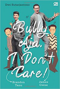 Bully Aja, I Don'T Care!