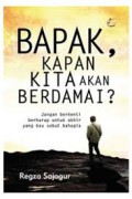 Bapak, Kapan Kita Akan Berdamai