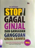 Stop! Gagal Ginjal Dan Gangguan Gangguan Ginjal Lainnya