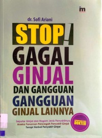 Stop! Gagal Ginjal Dan Gangguan Gangguan Ginjal Lainnya