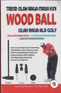 Trend Olah Raga Masa Kini Wood Ball Olah Raga Ala Golf