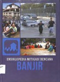 Ensiklopedia Mitigasi Bencana: Banjir