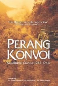 Perang Konvoi : Sukabumi-Cianjur 1945-1946