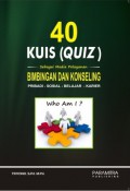 40 Kuis (Quiz) Sebagai Media Pelayanan Bimbingan Dan Konseling: Pribadi-Sosial-Belajar-Karier