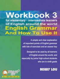 Workbook 3 For Elementary - Intermediate Learners Of English Around The World, English Grammar And How To Use It