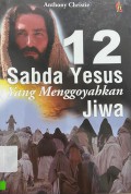 12 Sabda Yesus Yang Menggoyahkan Jiwa