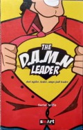 The D.A.M.N Leader: Dari Ngiler, Keder, Ampe Jadi Leader