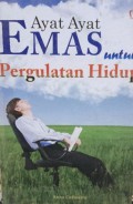 Ayat-Ayat Emas Untuk Pergulatan Hidup