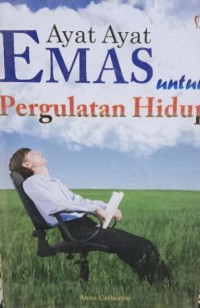 Ayat-Ayat Emas Untuk Pergulatan Hidup