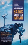 Menerjang Batas Mengejar Impian : Kisah Inspiratif Penerima Beasiswa Ke Luar Negeri