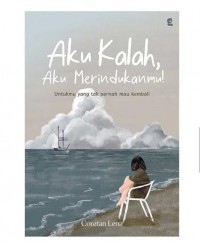 Aku Kalah, Aku Merindukanmu!