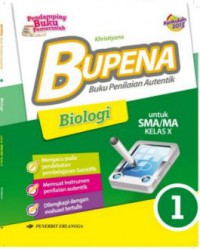 Bupena : Buku Penilaian Autentik Biologi 1 Untuk SMA/MA Kelas X