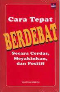 Cara Tepat Berdebat Secara Cerdas, Meyakinkan, Dan Positif