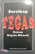 Bersikap Tegas Dalam Segala Situasi