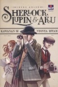 Sherlock, Lupin & Aku : Kawanan Si Nyonya Hitam