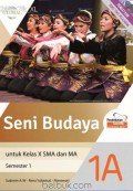 Seni Budaya 1A Untuk Kelas X SMA Dan Ma Semester 1